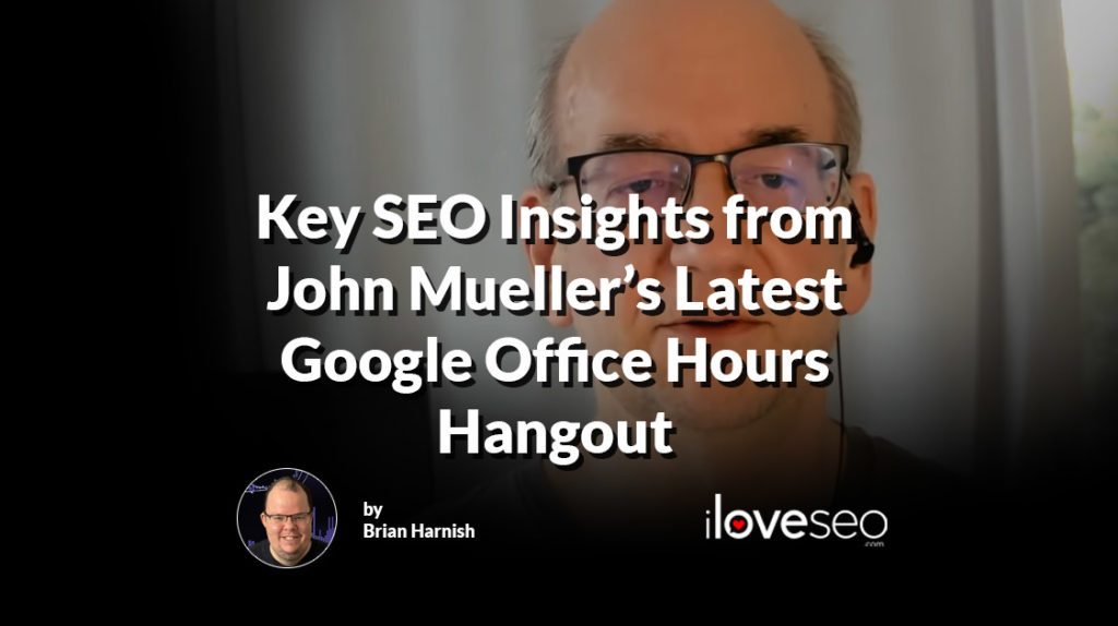 Key SEO Insights from John Mueller's Google Office Hours Hangout