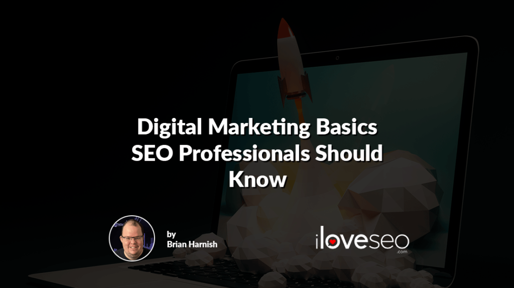 Digital Marketing Basics SEO Professionals Should Know