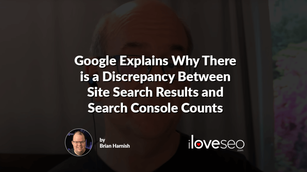 Google Explains Why There is a Discrepancy Between Site Search Results and Search Console Counts