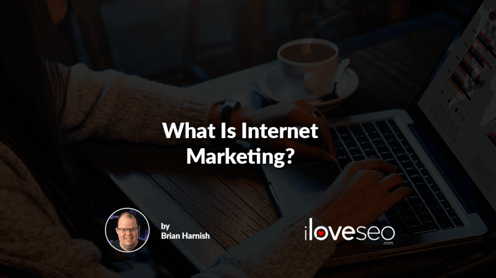 What Is Internet Marketing?